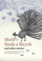 Mother Steals a Bicycle: And Other Stories 8193448510 Book Cover