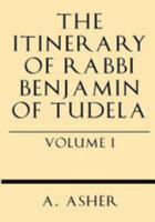 The Itinerary Of Rabbi Benjamin Of Tudela (Volume I) Text, Bibliography, And Translation 1628452803 Book Cover