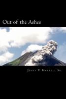 Out of the Ashes: My Story / Your Story 1523968060 Book Cover