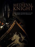 The Medieval Knight: The Noble Warriors of the Golden Age of Chivalry (Landscape History) 1782746803 Book Cover