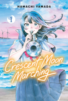 Crescent Moon Marching (Volume 1) 1546186271 Book Cover