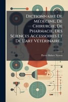 Dictionnaire de M�decine, de Chirurgie, de Pharmacie, Des Sciences Accessoires Et de l'Art V�t�rinaire... 1271158582 Book Cover