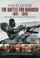 The Battle for Kharkov 1941 - 1943 1473827477 Book Cover
