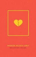 Broken Hearts Only 1981953493 Book Cover