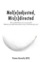 Mal(e)Adjusted, MIS(S)Directed 149846856X Book Cover