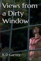 Views from a Dirty Window B0GW1BN7R7 Book Cover