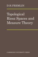 Topological Riesz Spaces and Measure Theory 0521090318 Book Cover