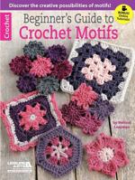 Beginner's Guide to Crochet Motifs 1464712670 Book Cover