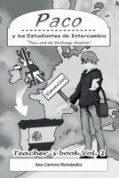 Paco y los Estudiantes de Intercambio, Vol. 1 (Teacher book): Paco and the Exchange Students 0993558526 Book Cover