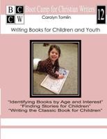 Writing Books for Children and Youth 1483904458 Book Cover