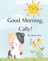 Good Morning, Cally. B0C6W83G9D Book Cover