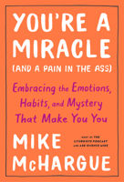 You're a Miracle (and a Pain in the Ass) 1984823248 Book Cover