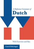 A Reference Grammar of Dutch: With Exercises and Key (Reference Grammars) 0521645212 Book Cover
