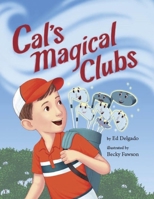 Cal's Magical Clubs 0578337223 Book Cover