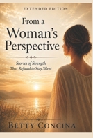From A Woman's Perspective: The Untold Stories 1693911760 Book Cover
