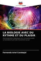 LA BIOLOGIE AVEC DU RYTHME ET DU PLAISIR: Une proposition didactique non conventionnelle, consolidée en période d'isolement social 620402941X Book Cover