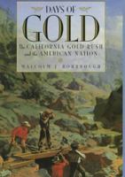 Days of Gold: The California Gold Rush and the American Nation 0520216598 Book Cover