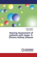 Hearing Assessment of patients with stage -5- Chronic Kidney Disease 6139443385 Book Cover