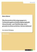 Wachstumsbeschleunigungsgesetz, Verlustabzugsbeschränkungsparagraph, Zinsschranke und Einführung einer grunderwerbsteuerlichen Konzernklausel: Eine kritische Würdigung 3656106886 Book Cover