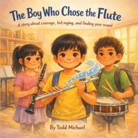 The Boy Who Chose the Flute B0HG46J3VW Book Cover