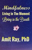 Mindfulness: Living in the Moment Living in the Breath 9382123342 Book Cover