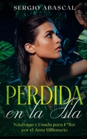 Perdida en la Isla: Náufraga y Usada para F*llar por el Amo Millonario B095GDF9RJ Book Cover