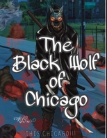 The Black Wolf of Chicago: A vigilante story for the hood B0C2RS5GQM Book Cover