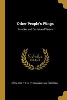 Other People's Wings: Parodies and Occasional Verses 0526549335 Book Cover