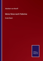 Meine Reise nach Pal�stina: Erster Band 3375029160 Book Cover