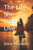 The Life She Didn’t Live: A Powerful Story of Love, Sacrifice, Desire, and Second Chances B0H1BYNBYC Book Cover