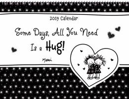 2019 Calendar: Some Days, All You Need Is a Hug!, 9" X 12" 1680882031 Book Cover