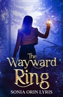 The Wayward Ring (Witches of Marigold) 1644704374 Book Cover