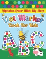 Alphabet Letter With Big Sizes Dot Markers book for kids: Dot Markers Coloring Book for kids, toddlers and preschool. Animals | and seasons. B08YRVTQLD Book Cover