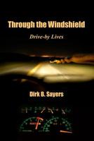 Through the Windshield: Drive-by encounters with life 1975981006 Book Cover