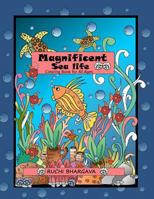 Magnificent Sea Life: Coloring Book-50 Unique Images of Sea Life, Perfect Way to Explore Your Hidden Talent 1720351309 Book Cover
