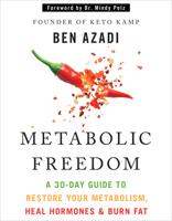Metabolic Freedom: A 30-Day Guide to Restore Your Metabolism, Heal Hormones, & Burn Fat 1401994369 Book Cover