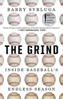 The Grind: Inside Baseball's Endless Season 0399575952 Book Cover