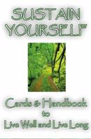 Sustain Yourself Cards & Handbook to Live Well and Live Long 0983302413 Book Cover