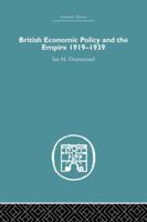 British Economic Policy and the Empire, 1919-1939 1138879789 Book Cover