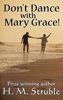 Don't Dance with Mary Grace! 1449071740 Book Cover