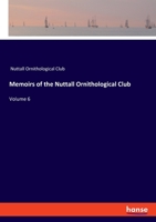 Memoirs of the Nuttall Ornithological Club: Volume 6 3348062411 Book Cover