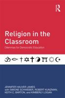 Religion in the Classroom: Dilemmas for Democratic Education 0415832977 Book Cover