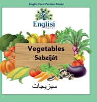 Englisi Farsi Persian Books Vegetables Sabz�j�t: Vegetables Sabz�j�t 0645006122 Book Cover