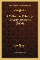 A Valtoovas Reformja Torvenytervezettel (1906) 1160280061 Book Cover