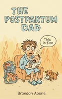 The Postpartum Dad B0FF3KR31K Book Cover