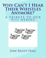 Why Can't I Hear Their Whistles Anymore? 1496062426 Book Cover