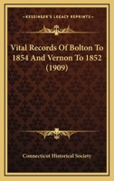 Vital Records Of Bolton To 1854 And Vernon To 1852 1167219554 Book Cover