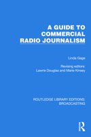 A Guide to Commercial Radio Journalism, Second Edition 103264527X Book Cover