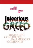 Infectious Greed: Restoring Confidence in America's Companies 0131406442 Book Cover