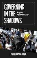 Governing in the Shadows: Angola's Securitised State 1787385744 Book Cover